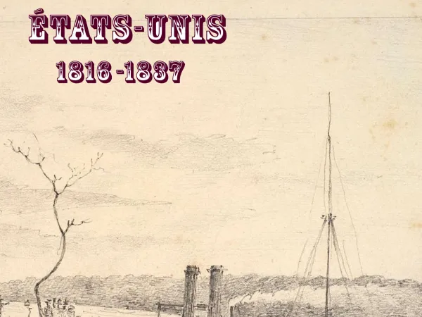 États-Unis 1816 - 1837